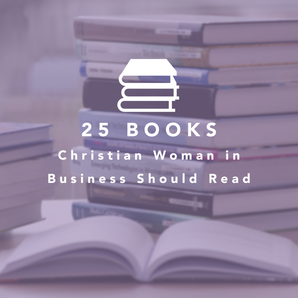 25BooksChristianBusinessWomen copy 25 Books Christian Women in Business Should Read