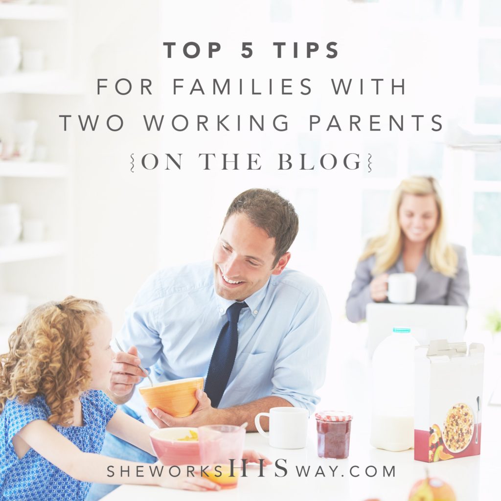 swHw Blog July 15, 2017 Top 5 Tips for Families with Two Working Parents