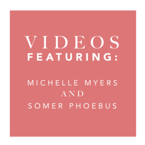 Videos Featuring Michelle and Somer